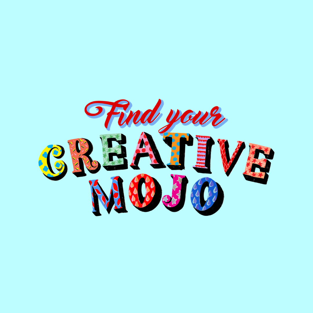 How To Get Your Creative Mojo Back