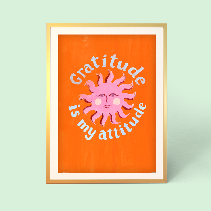 Gratitude Is My Attitude Print