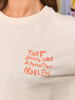 That Sounds Like A Tomorrow Problem T-Shirt