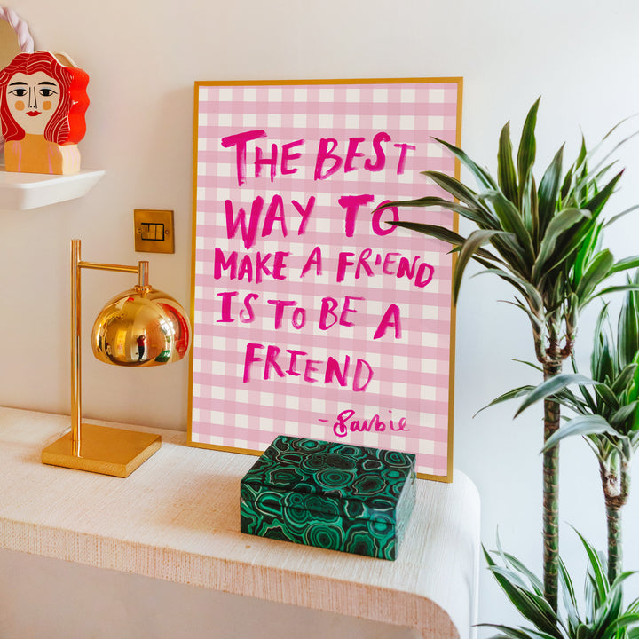 To Be A Friend Barbie Quote Print