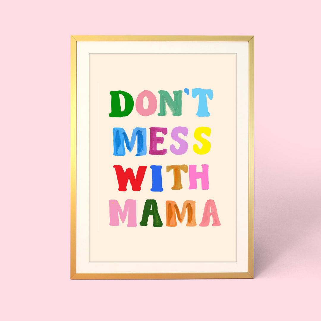 Don't Mess with Mama Print