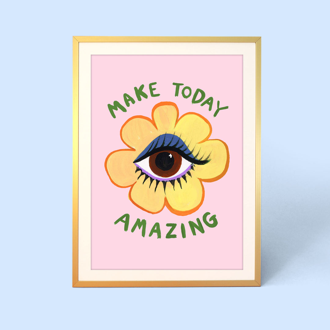 Make Today Amazing Flower Eye Print