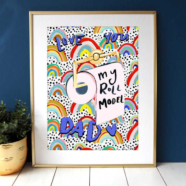 You're My Roll Model Dad Print