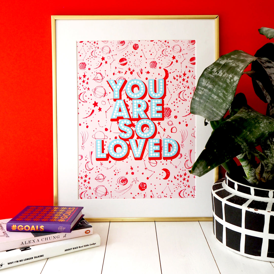You Are So Loved Print